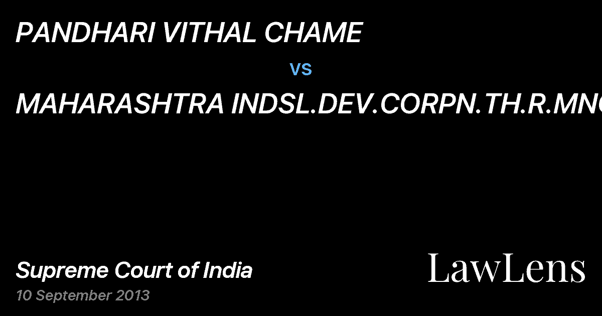 Preview image for PANDHARI VITHAL CHAME vs. MAHARASHTRA INDSL.DEV.CORPN.TH.R.MNGR&AN