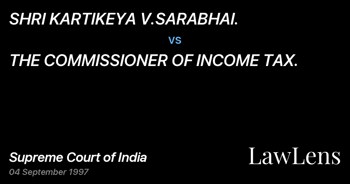 Preview image for SHRI KARTIKEYA V.SARABHAI. vs. THE COMMISSIONER OF INCOME TAX.
