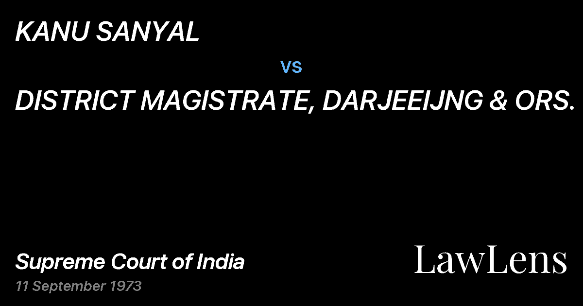 Preview image for KANU SANYAL vs. DISTRICT MAGISTRATE, DARJEEIJNG & ORS.