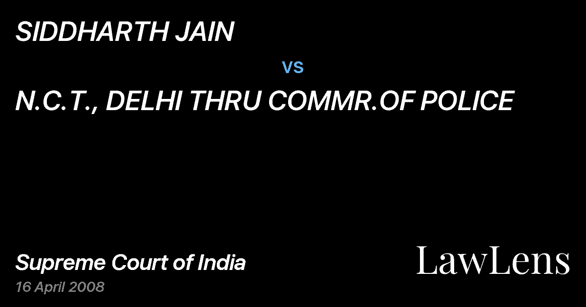 Preview image for SIDDHARTH JAIN vs. N.C.T., DELHI THRU COMMR.OF POLICE