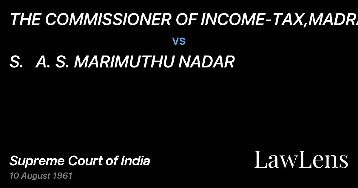 Preview image for THE COMMISSIONER OF INCOME-TAX,MADRAS vs. S.   A. S. MARIMUTHU NADAR