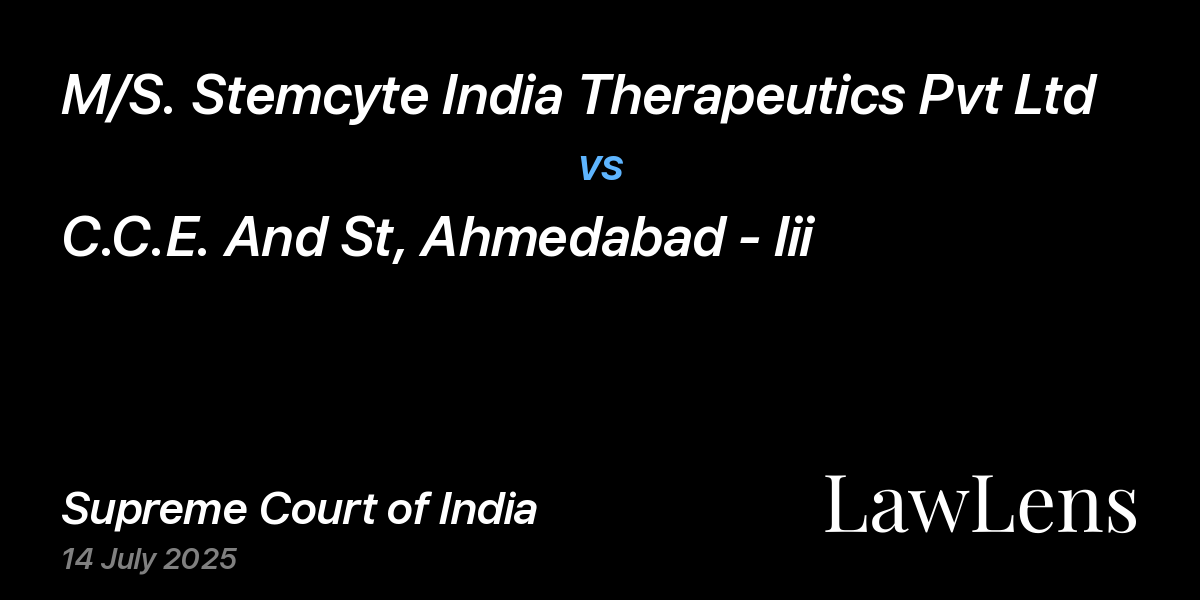 Preview image for M/S. Stemcyte India Therapeutics Pvt Ltd vs. C.C.E. And St, Ahmedabad - Iii