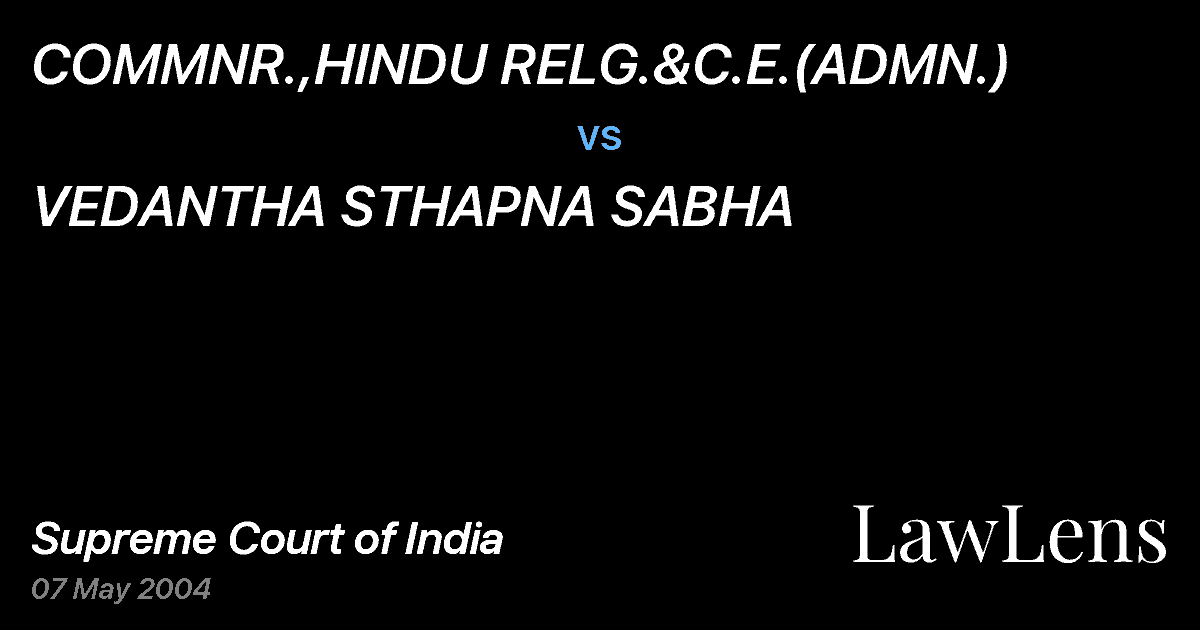 Preview image for COMMNR.,HINDU RELG.&C.E.(ADMN.) vs. VEDANTHA STHAPNA SABHA