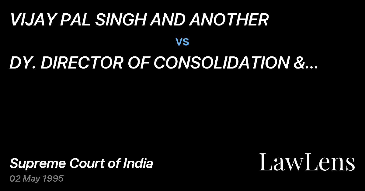 Preview image for VIJAY PAL SINGH AND ANOTHER vs. DY. DIRECTOR OF CONSOLIDATION & ORS.WITHCIVIL APPEAL NO. 25