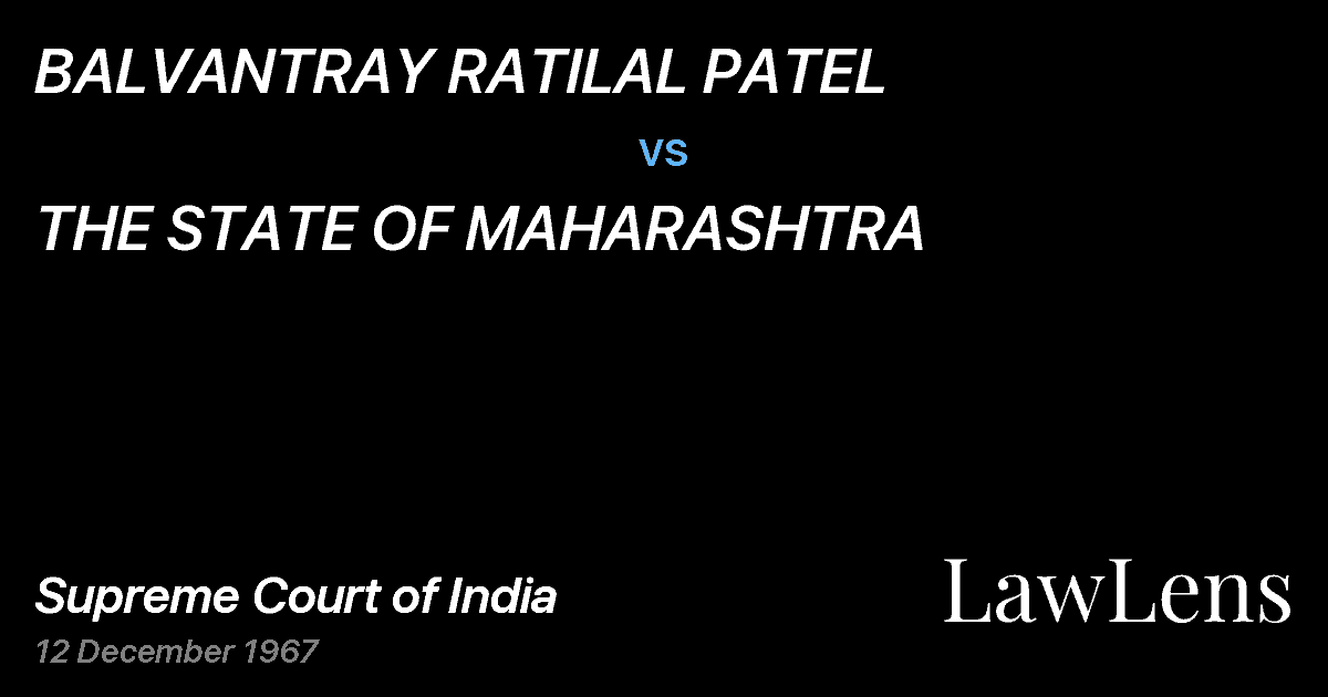Preview image for BALVANTRAY RATILAL PATEL vs. THE STATE OF MAHARASHTRA
