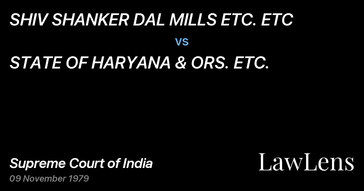 Preview image for SHIV SHANKER DAL MILLS ETC. ETC vs. STATE OF HARYANA & ORS. ETC.