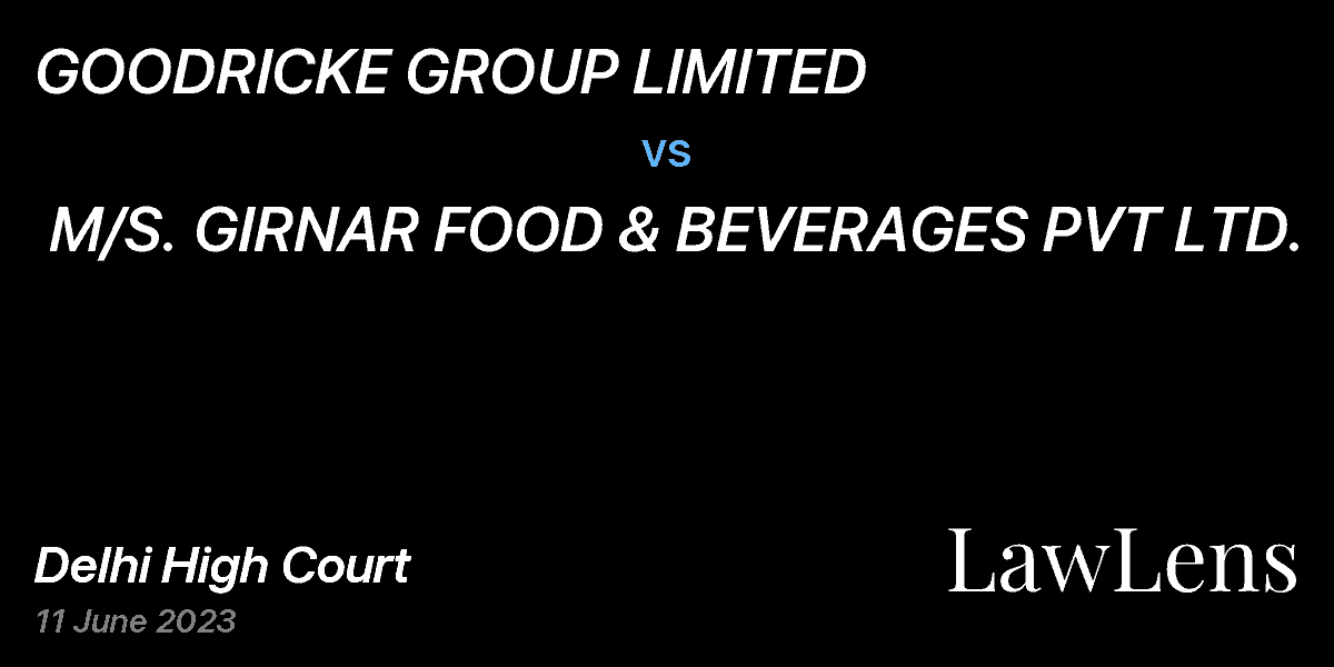 Preview image for GOODRICKE GROUP LIMITED vs. M/S. GIRNAR FOOD & BEVERAGES PVT LTD.