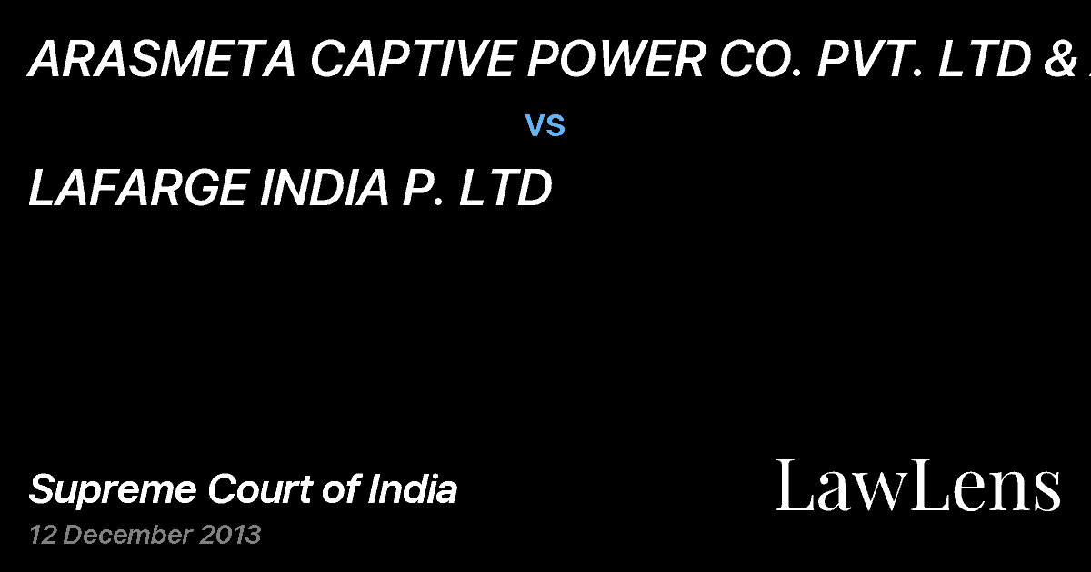 Preview image for ARASMETA CAPTIVE POWER CO. PVT. LTD & AN vs. LAFARGE INDIA P. LTD