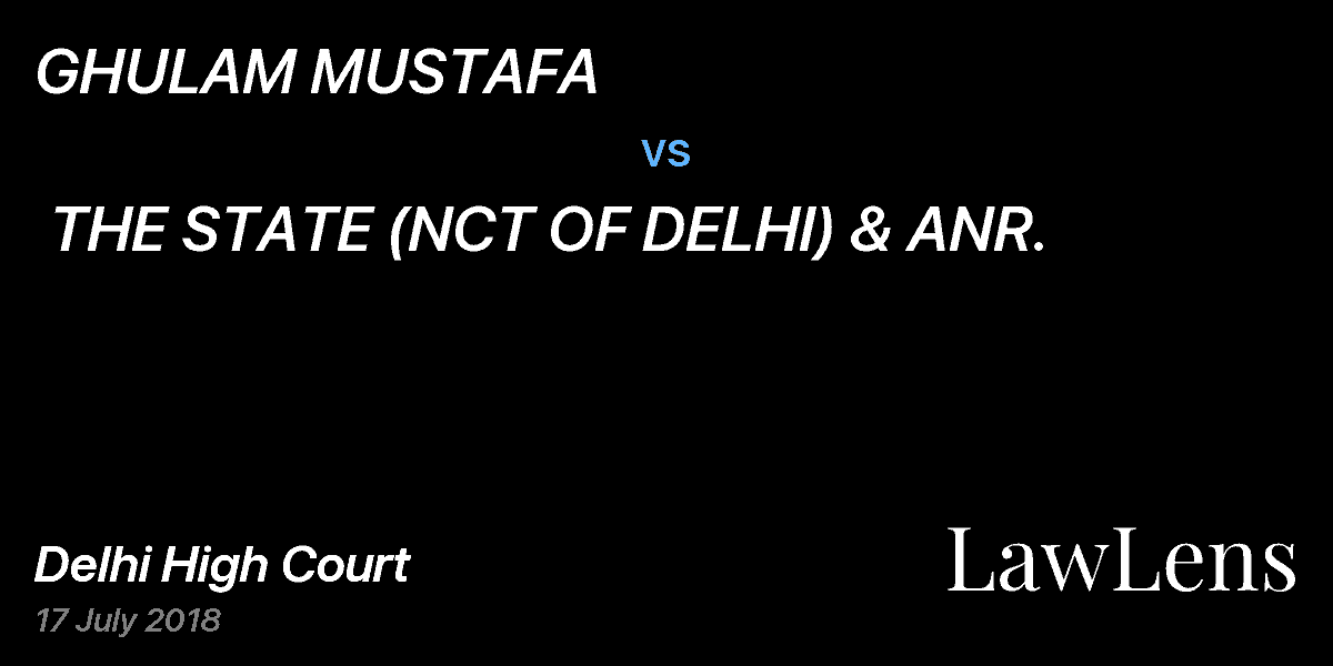 Preview image for GHULAM MUSTAFA vs. THE STATE (NCT OF DELHI) & ANR.