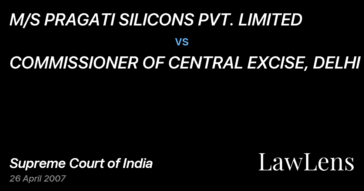 Preview image for M/S PRAGATI SILICONS PVT. LIMITED vs. COMMISSIONER OF CENTRAL EXCISE, DELHI