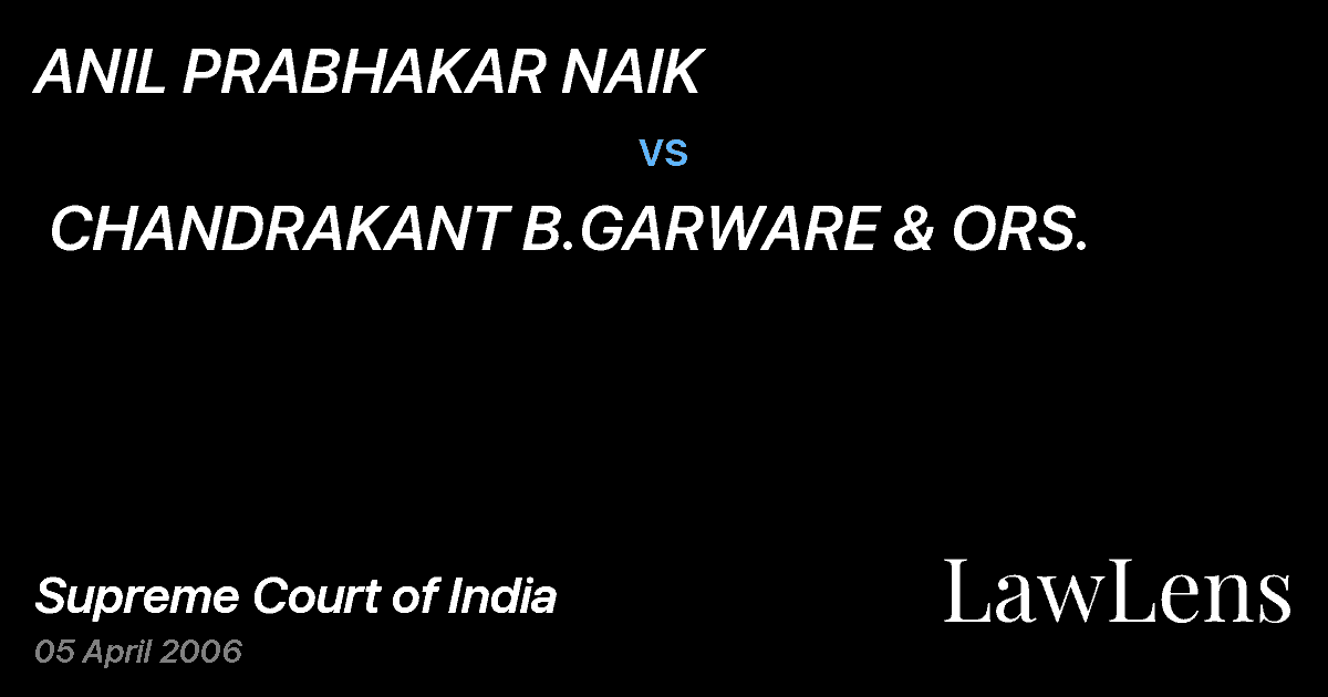 Preview image for ANIL PRABHAKAR NAIK  vs.  CHANDRAKANT B.GARWARE & ORS.