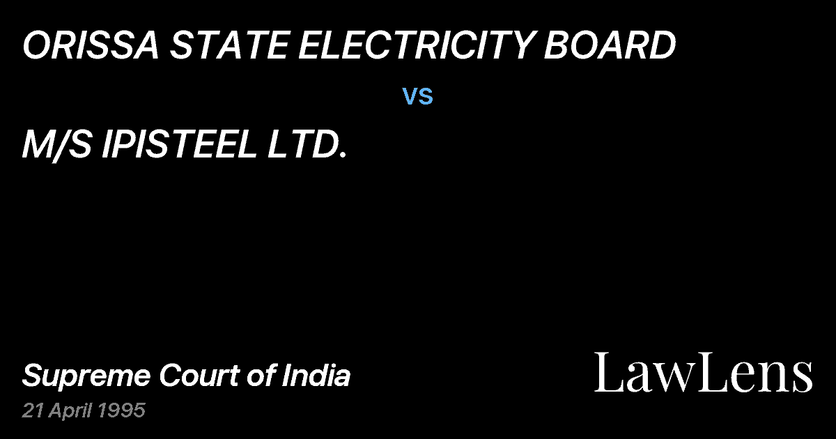 Preview image for ORISSA STATE ELECTRICITY BOARD vs. M/S IPISTEEL LTD.