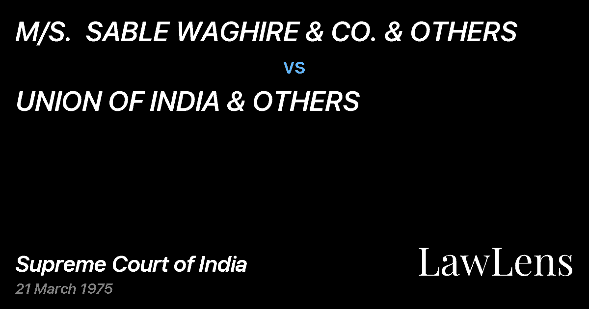 Preview image for M/S.  SABLE WAGHIRE & CO. & OTHERS vs. UNION OF INDIA & OTHERS