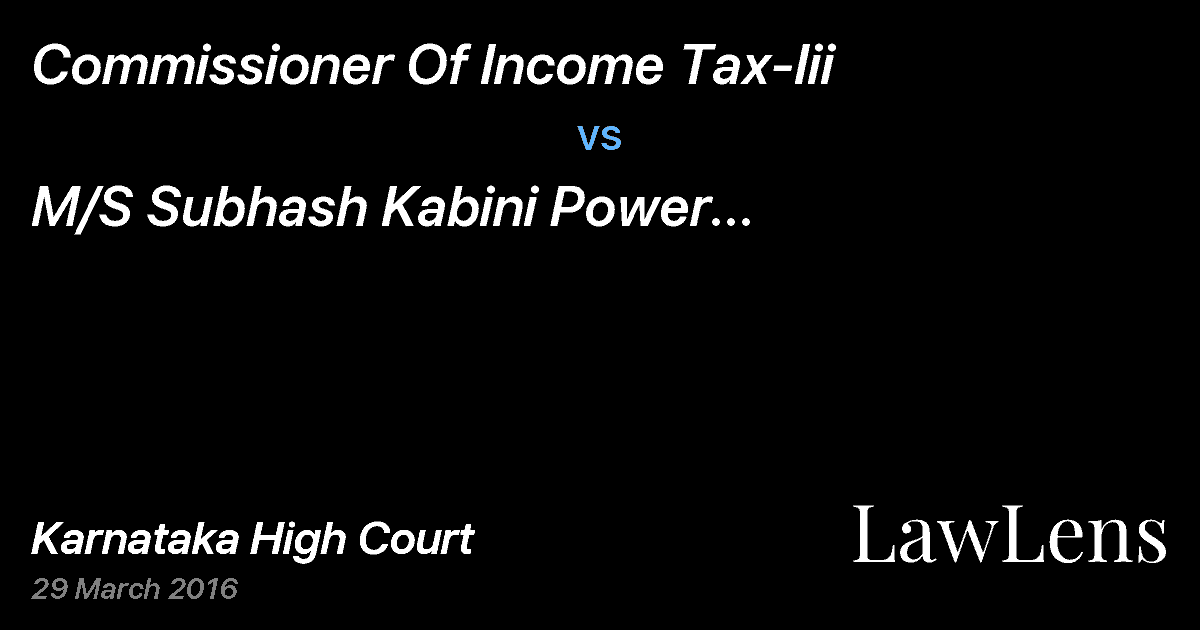 Preview image for Commissioner Of Income Tax-Iii vs. M/S Subhash Kabini Power Corporation Limited