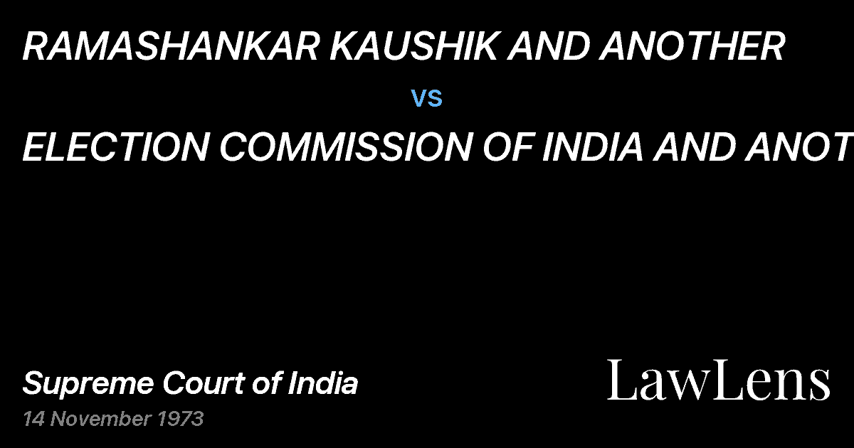 Preview image for RAMASHANKAR KAUSHIK AND ANOTHER vs. ELECTION COMMISSION OF INDIA AND ANOTHER