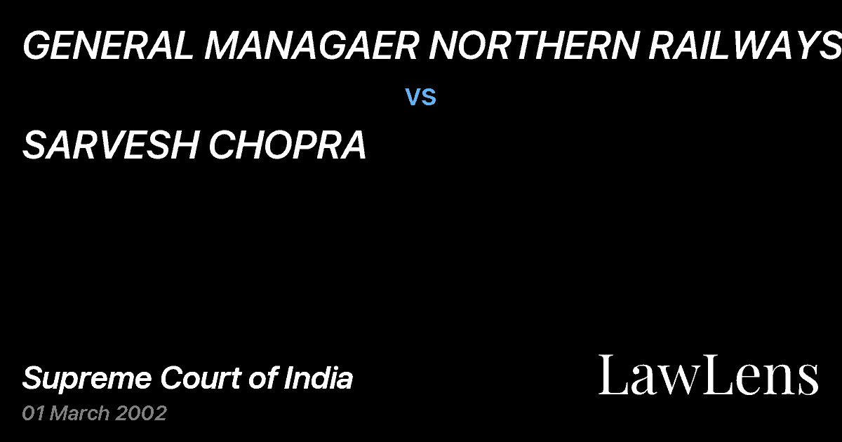 Preview image for GENERAL MANAGAER NORTHERN RAILWAYS vs. SARVESH CHOPRA