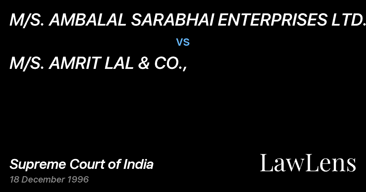 Preview image for M/S. AMBALAL SARABHAI ENTERPRISES LTD. vs. M/S. AMRIT LAL & CO.,