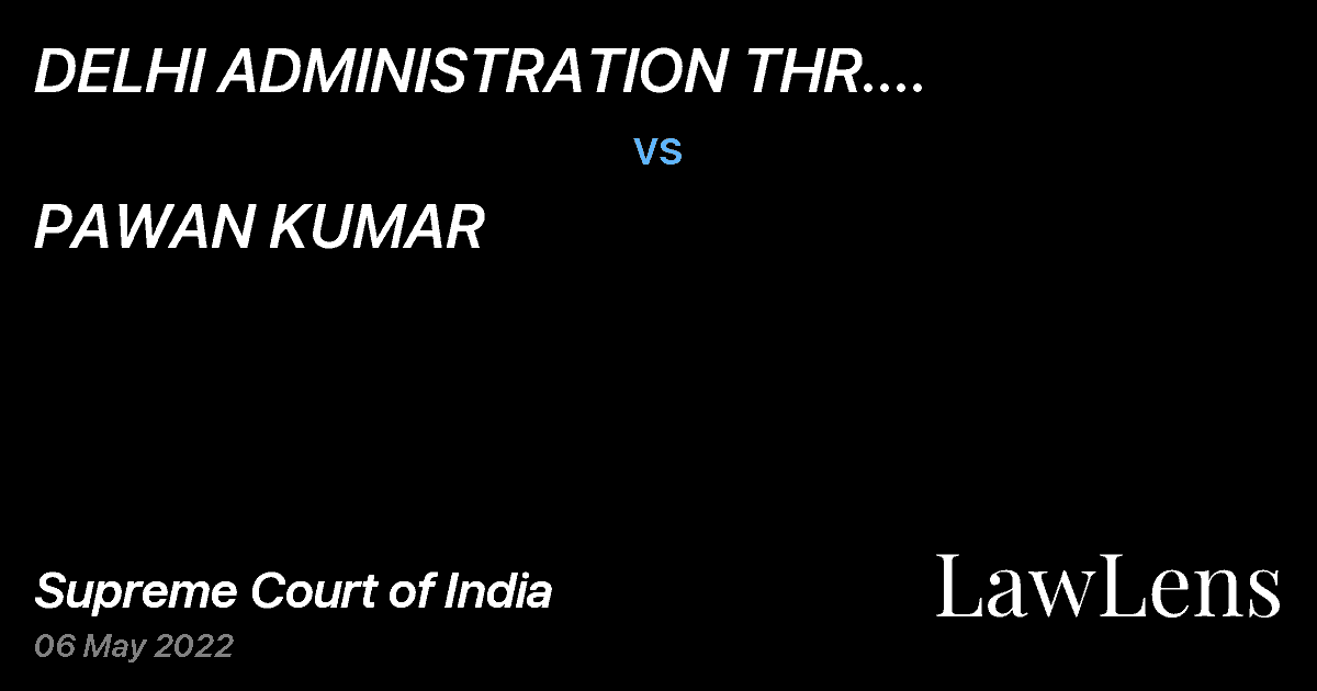 Preview image for DELHI ADMINISTRATION THR. SECRETARY, LAND AND BUILDING DEPARTMENT vs. PAWAN KUMAR