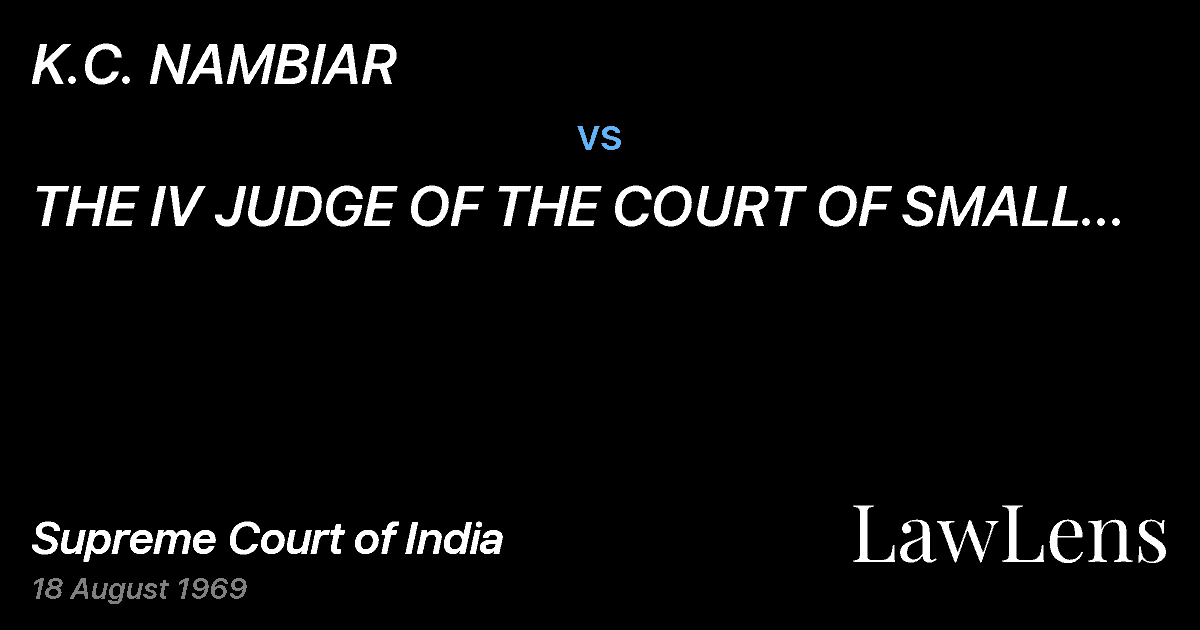 Preview image for K.C. NAMBIAR vs. THE IV JUDGE OF THE COURT OF SMALL CAUSES,MADRAS & ORS.