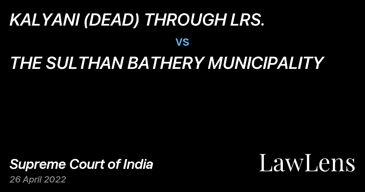 Preview image for KALYANI (DEAD) THROUGH LRS. vs. THE SULTHAN BATHERY MUNICIPALITY