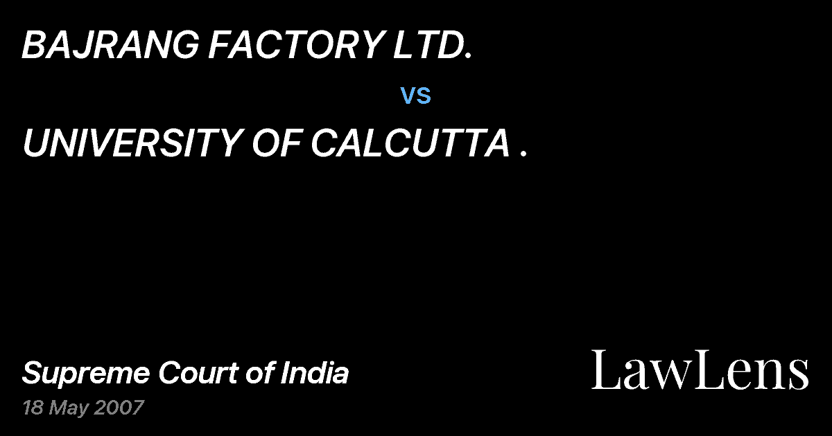 Preview image for BAJRANG FACTORY LTD. vs. UNIVERSITY OF CALCUTTA .