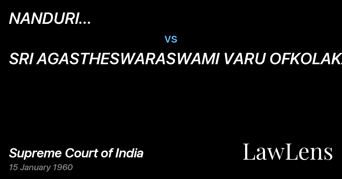 Preview image for NANDURI YOGANANDALAKSHMINARASIMACHARI AND ORS. vs. SRI AGASTHESWARASWAMI VARU OFKOLAKALUR
