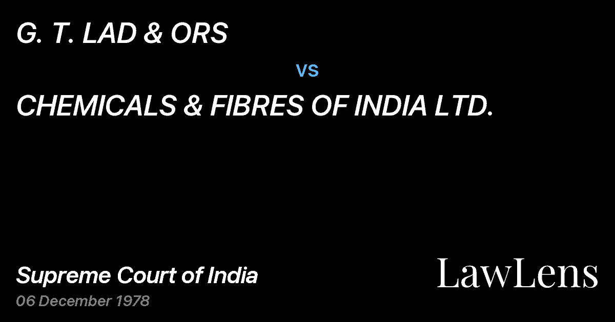Preview image for G. T. LAD & ORS vs. CHEMICALS & FIBRES OF INDIA LTD.