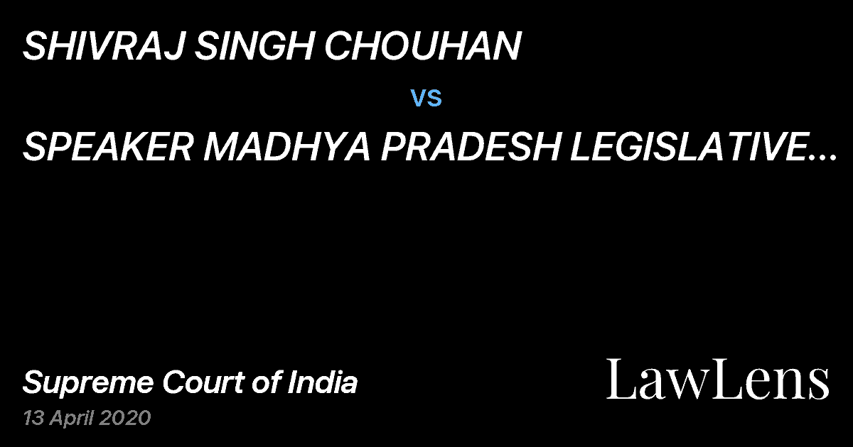Preview image for SHIVRAJ SINGH CHOUHAN vs. SPEAKER MADHYA PRADESH LEGISLATIVE ASSEMBLY