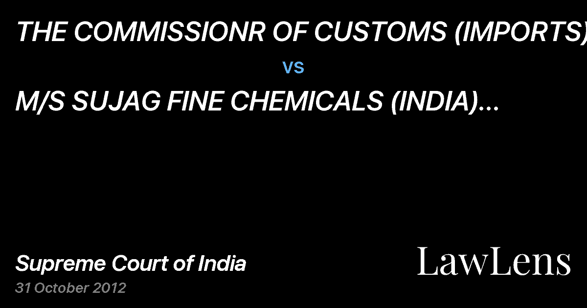 Preview image for THE COMMISSIONR OF CUSTOMS (IMPORTS) vs. M/S SUJAG FINE CHEMICALS (INDIA) LIMITED