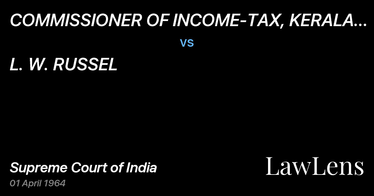 Preview image for COMMISSIONER OF INCOME-TAX, KERALA AND COIMBATORE vs. L. W. RUSSEL