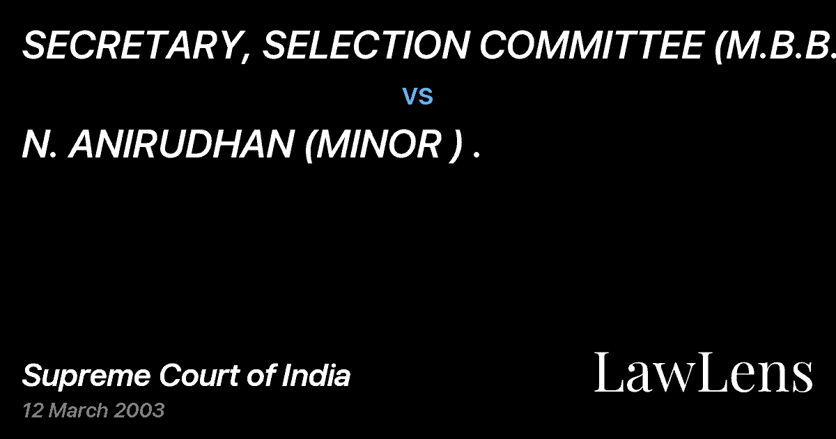 Preview image for SECRETARY, SELECTION COMMITTEE (M.B.B.S) vs. N. ANIRUDHAN (MINOR ) .