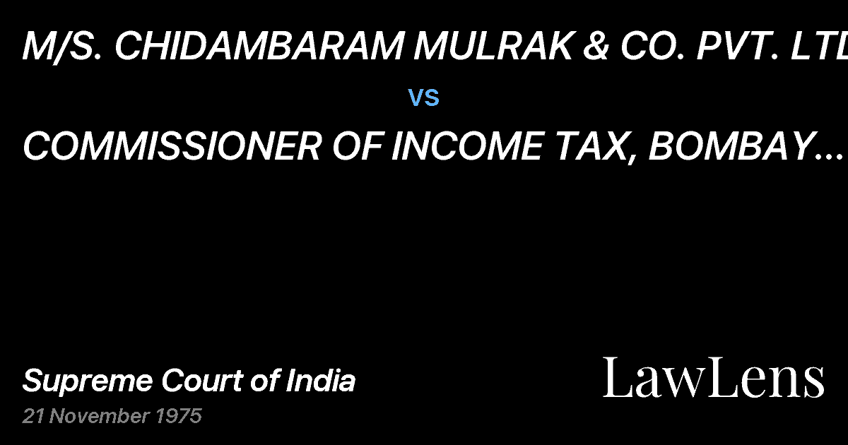 Preview image for M/S. CHIDAMBARAM MULRAK & CO. PVT. LTD. vs. COMMISSIONER OF INCOME TAX, BOMBAY CITY I