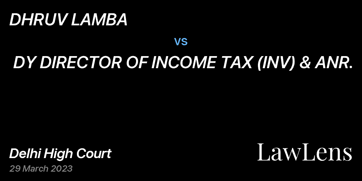 Preview image for DHRUV LAMBA  vs.  DY DIRECTOR OF INCOME TAX (INV) & ANR.