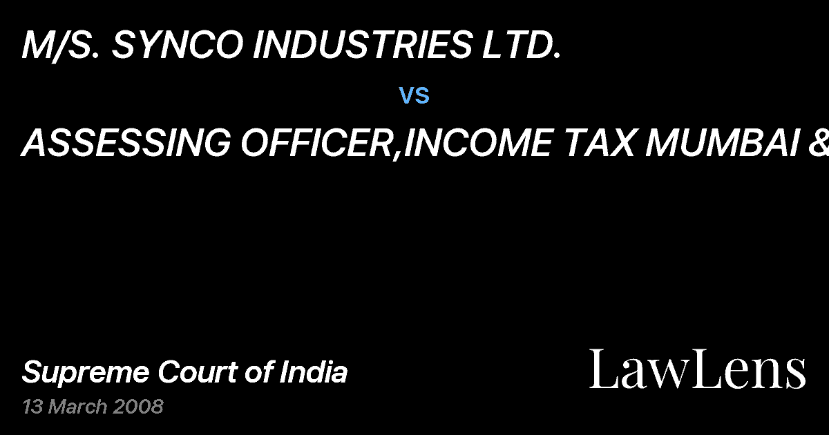 Preview image for M/S. SYNCO INDUSTRIES LTD. vs. ASSESSING OFFICER,INCOME TAX MUMBAI &ANR