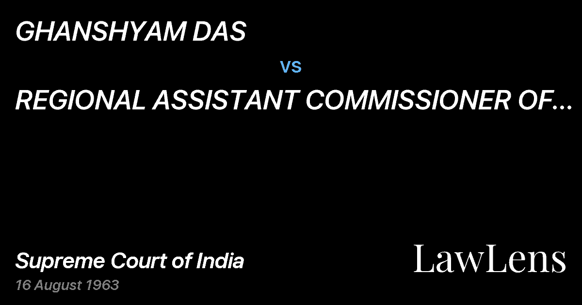Preview image for GHANSHYAM DAS vs. REGIONAL ASSISTANT COMMISSIONER OF SALESTAX NAGPUR