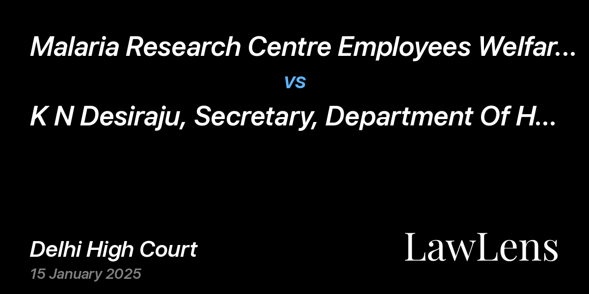 Preview image for Malaria Research Centre Employees Welfare Association & Anr vs. K N Desiraju, Secretary, Department Of Health & Family Welfare & Ors