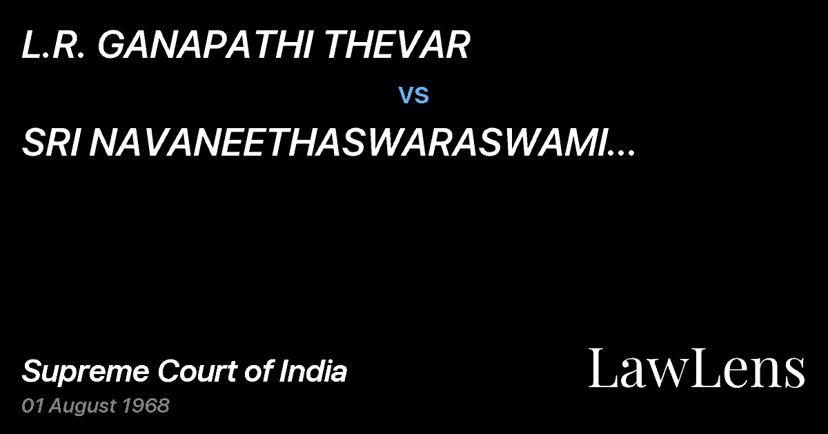 Preview image for L.R. GANAPATHI THEVAR vs. SRI NAVANEETHASWARASWAMI DEVASTHANAM,SIKKI