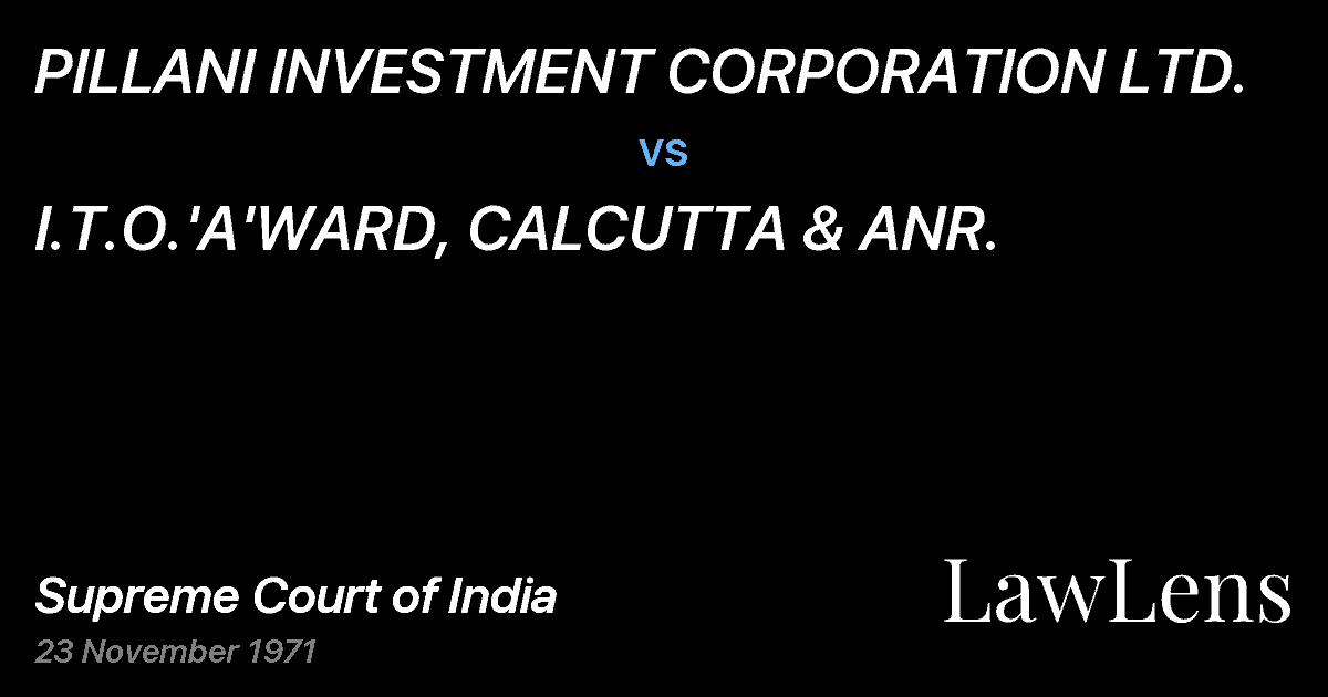 Preview image for PILLANI INVESTMENT CORPORATION LTD. vs. I.T.O.'A'WARD, CALCUTTA & ANR.