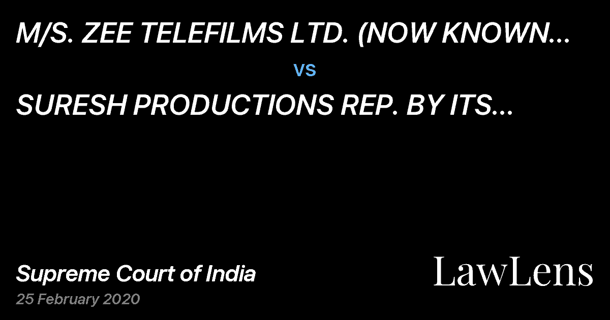 Preview image for M/S. ZEE TELEFILMS LTD. (NOW KNOWN AS ZEE ENTERTAINMENT ENTERPRISES LTD.) THROUGH AUTHORIZED SIGNATO vs. SURESH PRODUCTIONS REP. BY ITS PARTNER DR. RAMA NAIDU S/O SRI NAIDU