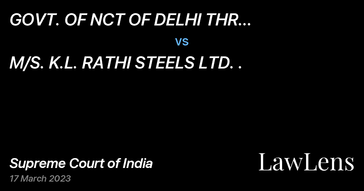 Preview image for GOVT. OF NCT OF DELHI THR SECRETARY, LAND AND BUILDING DEPARTMENT . vs. M/S. K.L. RATHI STEELS LTD. .