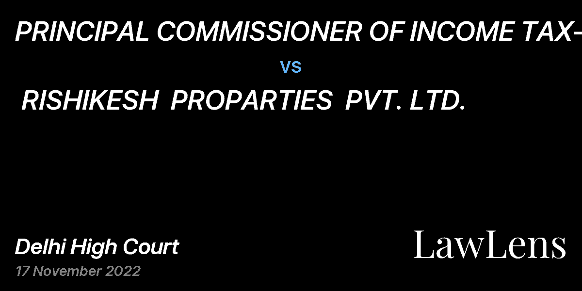 Preview image for PRINCIPAL COMMISSIONER OF INCOME TAX-7 vs. RISHIKESH  PROPARTIES  PVT. LTD.