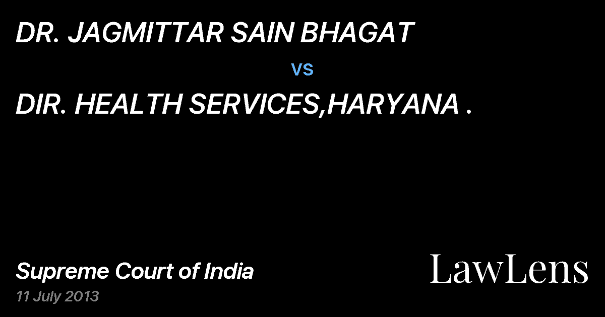 Preview image for DR. JAGMITTAR SAIN BHAGAT vs. DIR. HEALTH SERVICES,HARYANA .