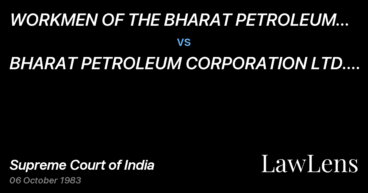 Preview image for WORKMEN OF THE BHARAT PETROLEUM CORPORATION LTD. (REFININGD vs. BHARAT PETROLEUM CORPORATION LTD. AND ANOTHER