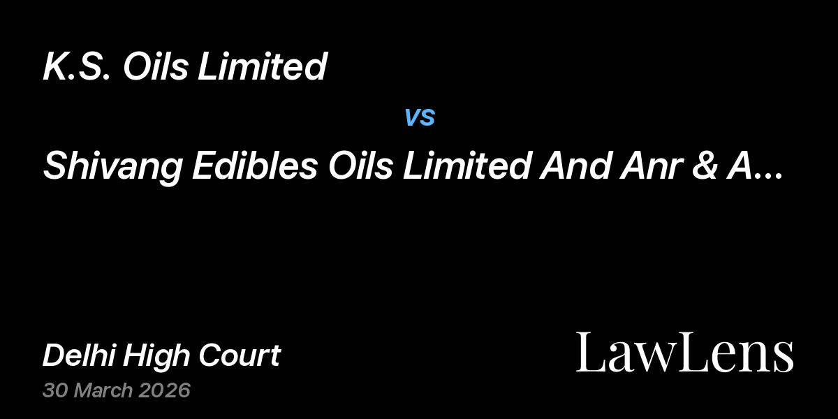 Preview image for K.S. Oils Limited vs. Shivang Edibles Oils Limited And Anr & Anr.