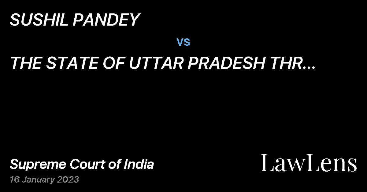 Preview image for SUSHIL PANDEY vs. THE STATE OF UTTAR PRADESH THR PRINCIPAL SECRETARY (HOME)