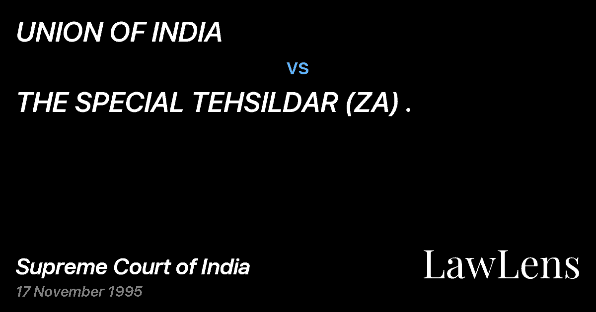 Preview image for UNION OF INDIA vs. THE SPECIAL TEHSILDAR (ZA) .