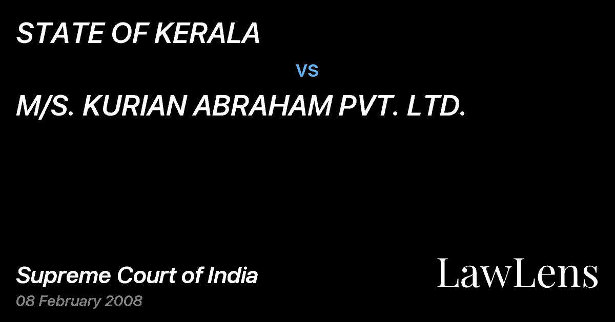 Preview image for STATE OF KERALA vs. M/S. KURIAN ABRAHAM PVT. LTD.