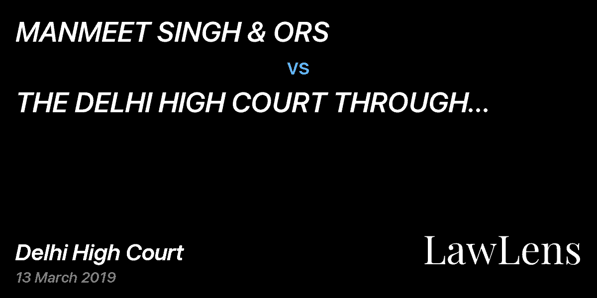 Preview image for MANMEET SINGH & ORS  vs.  THE DELHI HIGH COURT THROUGH REGISTRAR GENERAL
