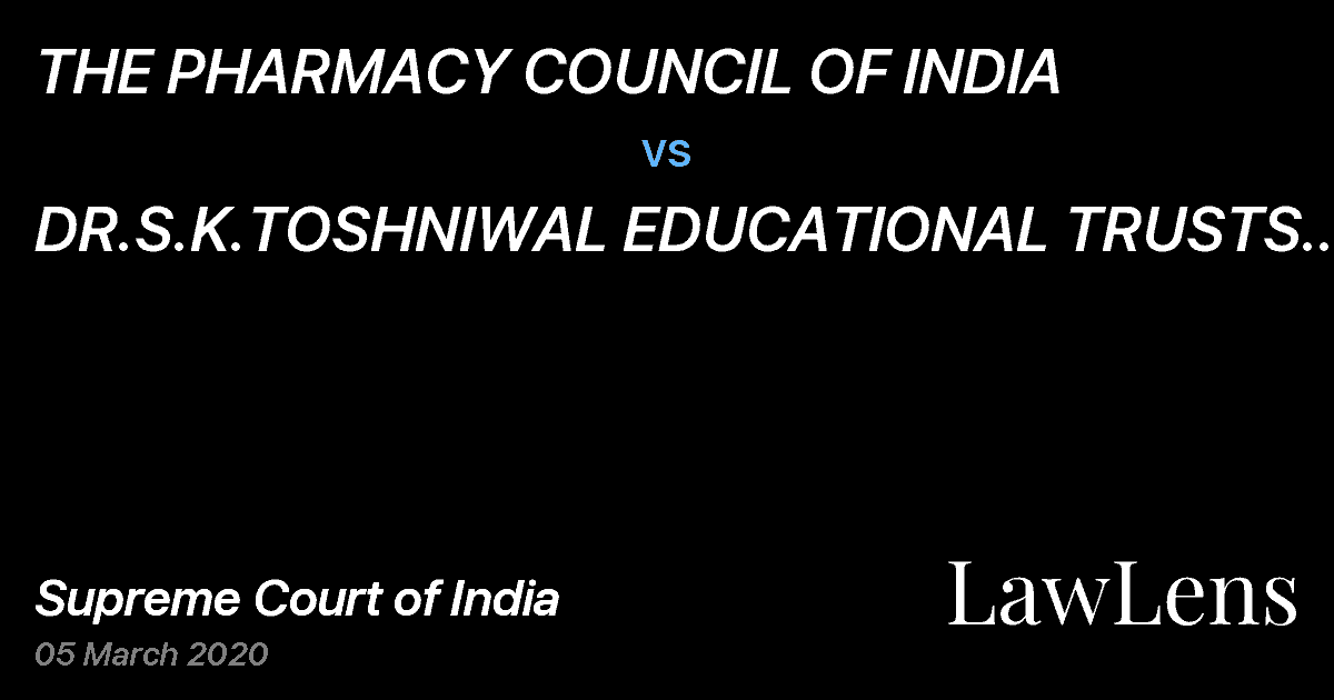 Preview image for THE PHARMACY COUNCIL OF INDIA vs. DR.S.K.TOSHNIWAL EDUCATIONAL TRUSTS VIDARBHA INSTITUTE OF PHARMACYY AND ORS.ETC.