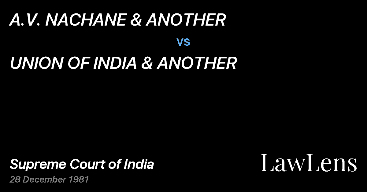 Preview image for A.V. NACHANE & ANOTHER vs. UNION OF INDIA & ANOTHER